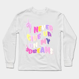 I Never Give Up On My Dreams Wavy Long Sleeve T-Shirt